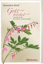 Gott tröstet: Von der Kraft, die Trauer zu überwinden Cover des Buches Gott tröstet: Von der Kraft, die Trauer zu überwinden (ISBN: 9783417264654)