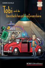 Tobi und die Geschichtenschlüpfmaschine Cover des Buches Tobi und die Geschichtenschlüpfmaschine (ISBN: 9783417265071)