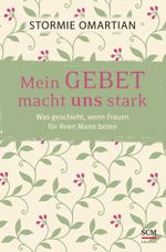 Mein Gebet macht uns stark Cover des Buches Mein Gebet macht uns stark (ISBN: 9783417266078)