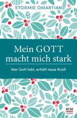 Mein Gott macht mich stark: Wer Gott lobt, erhält neue Kraft Cover des Buches Mein Gott macht mich stark: Wer Gott lobt, erhält neue Kraft (ISBN: 9783417268065)