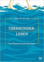Überwinderleben: Das Siegen kannst du lernen Cover des Buches Überwinderleben: Das Siegen kannst du lernen (ISBN: 9783417268881)