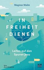In Freiheit dienen: Leiten auf den Spuren Jesu (Edition Aufatmen) Cover des Buches In Freiheit dienen: Leiten auf den Spuren Jesu (Edition Aufatmen) (ISBN: 9783417269482)