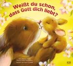 Weißt du schon, dass Gott dich liebt? Cover des Buches Weißt du schon, dass Gott dich liebt? (ISBN: 9783417289084)