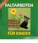 Faltarbeiten für Kinder. Cover des Buches Faltarbeiten für Kinder. (ISBN: 9783419525401)