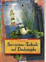 Servietten-Technik auf Dachziegeln Cover des Buches Servietten-Technik auf Dachziegeln (ISBN: 9783419563014)