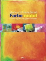 Farbe mobil: Farbenergien erfolgreich nutzen Cover des Buches Farbe mobil: Farbenergien erfolgreich nutzen (ISBN: 9783421035127)
