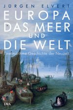 Europa, das Meer und die Welt Cover des Buches Europa, das Meer und die Welt (ISBN: 9783421046673)