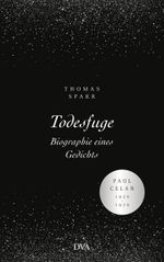 Todesfuge - Biographie eines Gedichts Cover des Buches Todesfuge - Biographie eines Gedichts (ISBN: 9783421047878)
