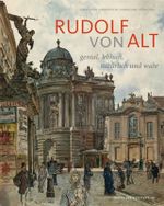 Rudolf von Alt: Genial, lebhaft, natürlich und wahr. Der Münchner Bestand und seine Provenienz Cover des Buches Rudolf von Alt: Genial, lebhaft, natürlich und wahr. Der Münchner Bestand und seine Provenienz (ISBN: 9783422073272)
