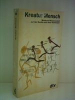 Günter Altner: Kreatur Mensch - Moderne Wissenschaft auf der Suche nach dem Humanum Cover des Buches Günter Altner: Kreatur Mensch - Moderne Wissenschaft auf der Suche nach dem Humanum (ISBN: 9783423008921)
