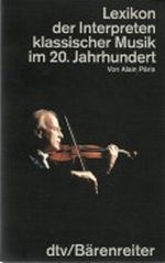 Lexikon der Interpreten klassischer Musik im 20. Jahrhundert Cover des Buches Lexikon der Interpreten klassischer Musik im 20. Jahrhundert (ISBN: 9783423032919)