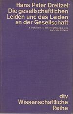 Die gesellschaftlichen Leiden und das Leiden an der Gesellschaft. Eine Pathologie des Alltagslebens. Cover des Buches Die gesellschaftlichen Leiden und das Leiden an der Gesellschaft. Eine Pathologie des Alltagslebens. (ISBN: 9783423041287)