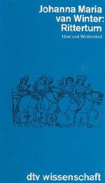 Rittertum. Ideal und Wirklichkeit Cover des Buches Rittertum. Ideal und Wirklichkeit (ISBN: 9783423043250)