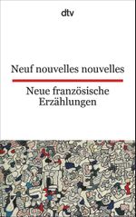 Neuf nouvelles nouvelles Neue französische Erzählungen Cover des Buches Neuf nouvelles nouvelles Neue französische Erzählungen (ISBN: 9783423092999)