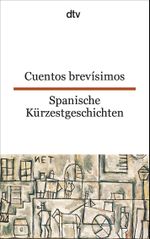 Cuentos brevísimos Spanische Kürzestgeschichten Cover des Buches Cuentos brevísimos Spanische Kürzestgeschichten (ISBN: 9783423093200)