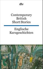 Contemporary British Short Stories Englische Kurzgeschichten Cover des Buches Contemporary British Short Stories Englische Kurzgeschichten (ISBN: 9783423093590)