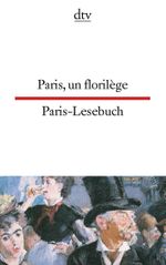 Paris, un florilège, Paris-Lesebuch Cover des Buches Paris, un florilège, Paris-Lesebuch (ISBN: 9783423093712)