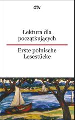 Lektura dla poczatkujacych Erste polnische Lesestücke Cover des Buches Lektura dla poczatkujacych Erste polnische Lesestücke (ISBN: 9783423094740)