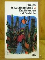 Frauen in Lateinamerika II. Erzählungen und Berichte. Cover des Buches Frauen in Lateinamerika II. Erzählungen und Berichte. (ISBN: 9783423105224)