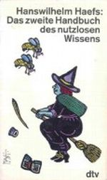 Das zweite Handbuch des nutzlosen Wissens Cover des Buches Das zweite Handbuch des nutzlosen Wissens (ISBN: 9783423114530)