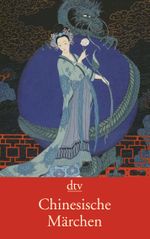 Chinesische Märchen, Mythen und Legenden Cover des Buches Chinesische Märchen, Mythen und Legenden (ISBN: 9783423138178)