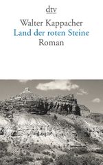 Land der roten Steine Cover des Buches Land der roten Steine (ISBN: 9783423143394)