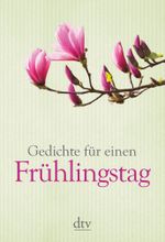 Gedichte für einen Frühlingstag Cover des Buches Gedichte für einen Frühlingstag (ISBN: 9783423145534)
