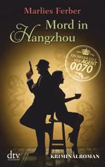 Null-Null-Siebzig, Mord in Hangzhou Cover des Buches Null-Null-Siebzig, Mord in Hangzhou (ISBN: 9783423215220)