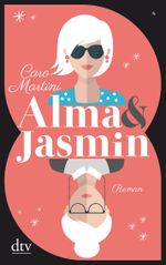 Alma & Jasmin Cover des Buches Alma & Jasmin (ISBN: 9783423216401)