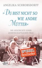 "Du bist nicht so wie andre Mütter" Cover des Buches "Du bist nicht so wie andre Mütter" (ISBN: 9783423216579)