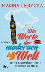 Die Werte der modernen Welt unter Berücksichtigung diverser Kleintiere Cover des Buches Die Werte der modernen Welt unter Berücksichtigung diverser Kleintiere (ISBN: 9783423217187)