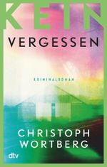Kein Vergessen Cover des Buches Kein Vergessen (ISBN: 9783423218504)