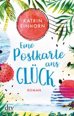 Eine Postkarte ans Glück Cover des Buches Eine Postkarte ans Glück (ISBN: 9783423219259)
