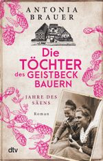 Die Töchter des Geistbeckbauern Cover des Buches Die Töchter des Geistbeckbauern (ISBN: 9783423220088)