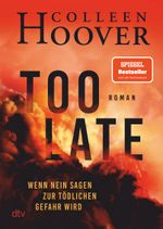 Too Late – Wenn Nein sagen zur tödlichen Gefahr wird Cover des Buches Too Late – Wenn Nein sagen zur tödlichen Gefahr wird (ISBN: 9783423220927)
