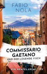 Commissario Gaetano und der lügende Fisch Cover des Buches Commissario Gaetano und der lügende Fisch (ISBN: 9783423221078)