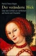 Der veränderte Blick: Über den Einfluss von Sehfehlern auf Kunst und Charakter (dtv Fortsetzungsnummer 0, Band 24240) Cover des Buches Der veränderte Blick: Über den Einfluss von Sehfehlern auf Kunst und Charakter (dtv Fortsetzungsnummer 0, Band 24240) (ISBN: 9783423242400)
