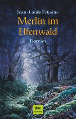 Merlin im Elfenwald Cover des Buches Merlin im Elfenwald (ISBN: 9783423245036)