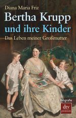 Bertha Krupp und ihre Kinder Cover des Buches Bertha Krupp und ihre Kinder (ISBN: 9783423249058)
