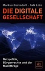 Die digitale Gesellschaft Cover des Buches Die digitale Gesellschaft (ISBN: 9783423249256)