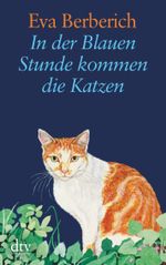 In der Blauen Stunde kommen die Katzen Cover des Buches In der Blauen Stunde kommen die Katzen (ISBN: 9783423252959)