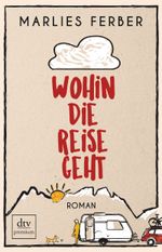 Wohin die Reise geht Cover des Buches Wohin die Reise geht (ISBN: 9783423262675)