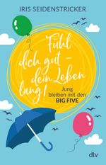 Fühl dich gut - dein Leben lang! Cover des Buches Fühl dich gut - dein Leben lang! (ISBN: 9783423263139)