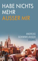 Habe nichts mehr außer mir Cover des Buches Habe nichts mehr außer mir (ISBN: 9783423281324)