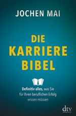 Die Karriere-Bibel Cover des Buches Die Karriere-Bibel (ISBN: 9783423289856)