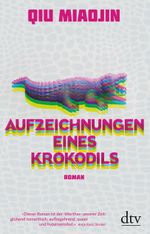 Aufzeichnungen eines Krokodils Cover des Buches Aufzeichnungen eines Krokodils (ISBN: 9783423289887)