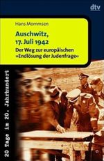 Auschwitz, 17. Juli 1942 - Der Weg zur europäischen 'Endlösung der Judenfrage' Cover des Buches Auschwitz, 17. Juli 1942 - Der Weg zur europäischen 'Endlösung der Judenfrage' (ISBN: 9783423306058)