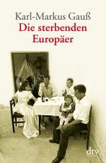 Die sterbenden Europäer Cover des Buches Die sterbenden Europäer (ISBN: 9783423308540)