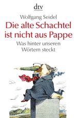 Die alte Schachtel ist nicht aus Pappe Cover des Buches Die alte Schachtel ist nicht aus Pappe (ISBN: 9783423344494)