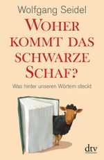 Woher kommt das schwarze Schaf? Cover des Buches Woher kommt das schwarze Schaf? (ISBN: 9783423346887)